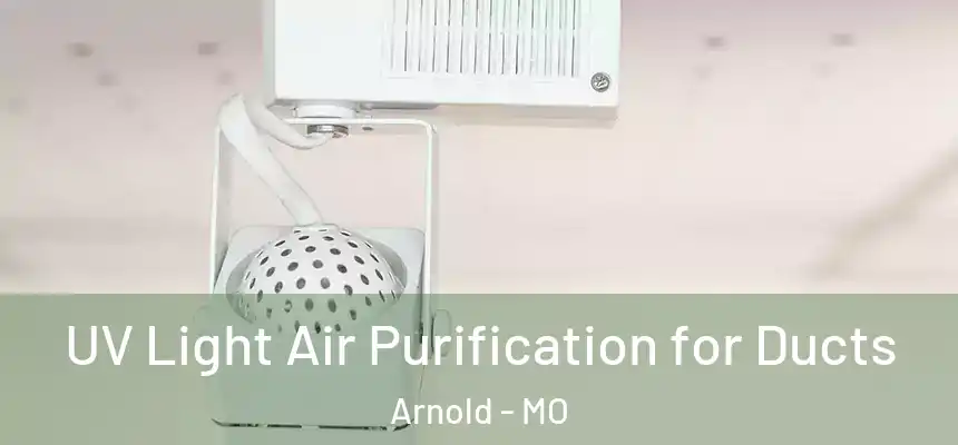  UV Light Air Purification for Ducts Arnold - MO